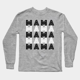 Mama - Black & White Long Sleeve T-Shirt